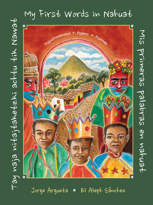 cover image of Tay naja nitajtaketzki achtu tik Nawat / ‌Mis primeras palabras en nahuat / My First Words in Nahuat‌